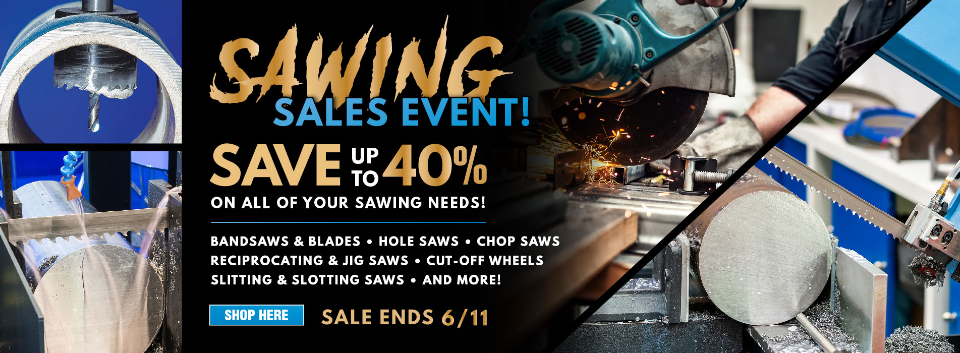Don't cut up your budget! Sawing Sales Event Starts Now! Save on blades, bandsaws, chop saws, and more! 